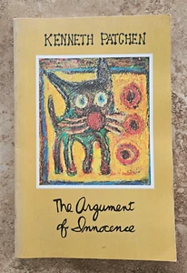 KENNETH PATCHEN The Argument Of Innocence 1976 Scrimshaw Press First Edition - Imagen 1 de 5