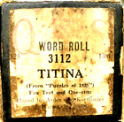 QRS Wortrolle Titina Puzzles von 1925 Arden & Kortlander 3112 Spieler Klavierrolle