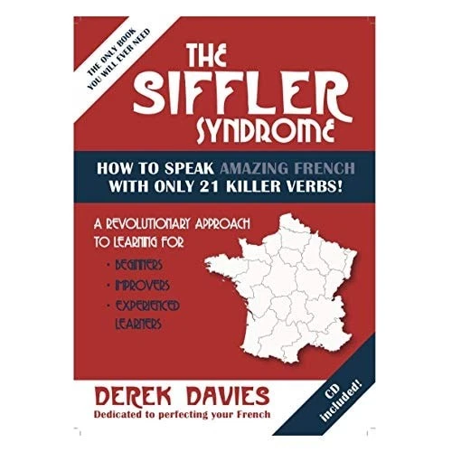 The Siffler Syndrome: How to Speak Amazing French with Only 21 Killer Verbs, Dav - Image 1 of 1