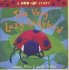 The Very Lazy Ladybird: Pop-up Edition (A Pop-up Sto... by Tickle, Jack Hardback