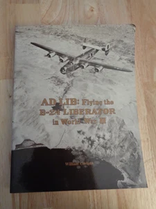 Ad Lib : Flying the B-24 Liberator in World War II by William Carigan SC 1988 - Picture 1 of 1