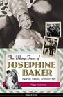 The Many Faces Of Josephine Baker Dancer Singer Activist Spy Women Of Acti