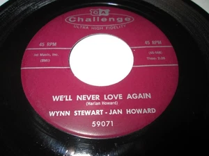 WYNN STEWART JAN HOWARD WE'LL NEVER LOVE AGAIN 45 VG+ CHALLENGE VINYL HEAR C&W - Bild 1 von 2