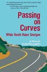 Passing on Curves: While Death Rides Shotgun, Like New Used, Free P&P in the UK
