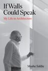 If Walls Could Speak 9781611856576 Moshe Safdie - Free Tracked Delivery