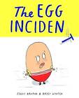 The Egg Incident Ziggy Hanaor Hardback