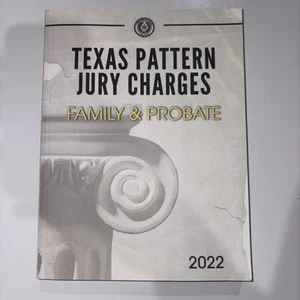 Texas Pattern Jury Charges: Family And Probate 2022 State of Texas Law Books - Picture 1 of 2