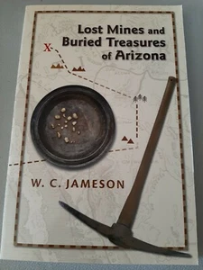 Lost Mines and Buried Treasures of Arizona by W. C. Jameson 2009 PB - Bild 1 von 3
