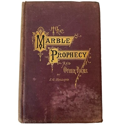 The Marble Prophecy and Other Poems by J.G. Holland Hardcover 1872 1ST EDITION — 第 1/4 张图片