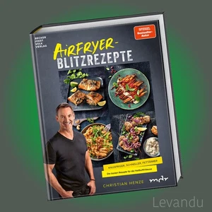 AIRFRYER-BLITZREZEPTE | CHRISTIAN HENZE | Rezepte für die Heißluftfritteuse - Bild 1 von 6