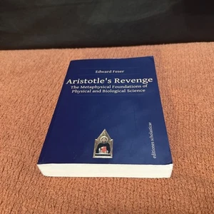 Aristotle's Revenge: The Metaphysical Foundations of Physical and Biological - Picture 1 of 5