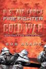 A Day In The Life Of A U.S. Air Force Fire Fighter During The Cold War: Somet-,