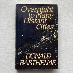 Vintage Overnight to Many Distant Cities Donald Barthelme 1983 Hardcover Short S - Picture 1 of 12