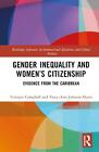 Gender Inequality And Womens Citizenship: Evidence From The Caribbean By Yonique