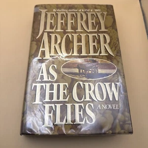 As The Crow Flies - a novel by Jeffrey Archer - 1991 Hardcover - Picture 1 of 11