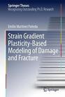 Strain Gradient Plasticity-Based Modeling Of Damage And Fracture By Emilio Mart?