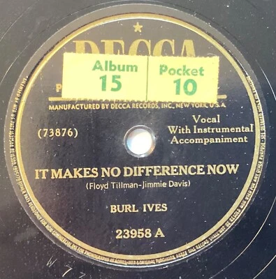 Burl Ives – 78 rpm Decca 23958: It Makes No Difference Now/I’m Thinking Tonight - Image 1 of 4
