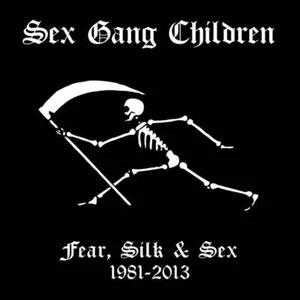 Sex Gang Children - Fear, Silk & Sex 1981-2013 (9 CD Box Set) - Picture 1 of 1