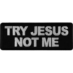 Try Jesus Not Me bordado coser en hierro en divertido parche 4" x 1. 1/2" - Imagen 1 de 3