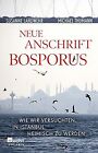 Neue Anschrift Bosporus: Wie Wir Versuchten, In I... | Buch | Zustand Akzeptabel