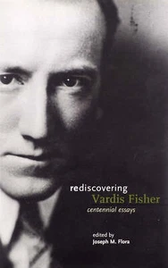 Rediscovering Vardis Fisher: Centennial Essays (HB, 2000) - Picture 1 of 1
