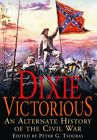 Dixie Victorious: Eine alternative Geschichte des Bürgerkriegs, Peter G.