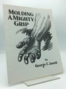 MOLDING A MIGHTY GRIP by George F. Jowett - 1995 - weightlifting - sports - Imagen 1 de 3