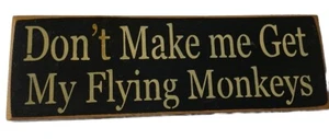 Letrero de 12” decoración de pared madera “No me hagas conseguir mis monos voladores” - Imagen 1 de 1