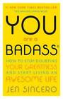 You Are a Badass: How to Stop Doubting Your Greatness and Start Living an - BON