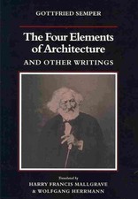 The Four Elements of Architecture and Other Writings by Gottfried Semper (Englis