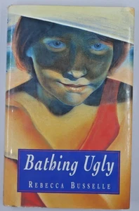 Bathing Ugly 1988 Rebecca Busselle YA Novel 1st Ed Hardcover DJ - Imagen 1 de 10