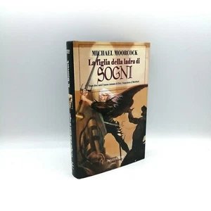 "LA FIGLIA DELLA LADRA DI SOGNI" Michael Moorcock, Fanucci 2001 - 9788834708064 - Picture 1 of 3