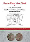 Kom Al-Ahmer - Kom Wasit II: Coin Finds 2012-2016 / Late Roman and Early Islamic