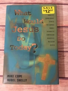 What Would Jesus Do Today? by Mike Cope and Rubel Shelly (1997, Hardcover) - Foto 1 di 6