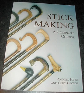 Walking Stick Making Andrew Jones Clive George Stickmaking Complete Course illus - Picture 1 of 20