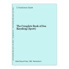 The Complete Book Of Sea Kayaking Sport Hutchinson Derek C 