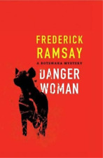 Frederick Ramsay Danger Woman (Hardback) Botswana Mysteries