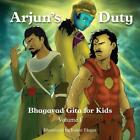 Gita for Kids, Volume I: Arjun&#39;s Duty by Simit Patel Paperback Book