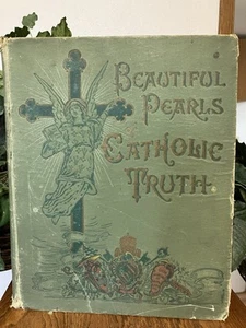 1897 Beautiful Pearls of Catholic Truth Colors, Phototype & Wood Engravings - Picture 1 of 22