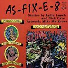 AS-FIX-E-8 Last Gasp Nick Cave Lydia Lunch Mike Matthews Underground Comix 👀