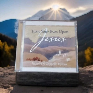 Turn Your Eyes Upon Jesus - Favorite A Cappella Hymns New Sealed Free Shipping - Picture 1 of 2