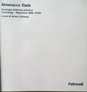 Arturo Schwarz - Almanacco Dada Antologia letteraria-artistica Feltrinelli, 1976 - Bild 1 von 8