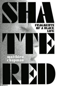 Shattered : Fragments of a Black Life, Paperback by Chapman, Matthieu, Brand ... - Foto 1 di 1