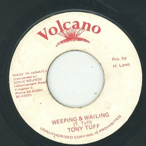 " WEEPING & WAILING." tony tuff. VOLCANO 7in 1981. - Picture 1 of 2