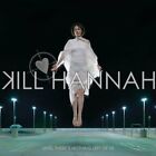 Kill Hannah - Until Theres Nothing Left Of Us - Kill Hannah CD HIVG
