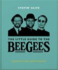 Stayin' Alive: The Little Guide to the Bee Gees (Hardback or Cased Book)