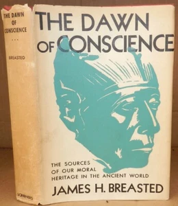 THE DAWN OF CONSCIENCE by Breasted.  Genesis of Moral Ideas in Egypt - Picture 1 of 10