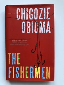 The Fishermen by Chigozie Obioma - 2015 - hardcover - first edition - Inscribed - Picture 1 of 2