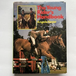 The Young Rider's Handbook | Angela Sayer Hardcover w/ DustJacket VTG Horses - Picture 1 of 4