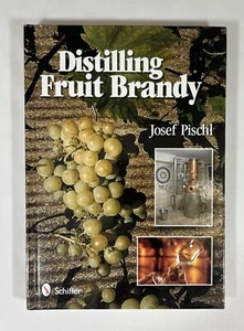 Distilling Fruit Brandy, Hardcover by Pischl, Josef - Picture 1 of 8